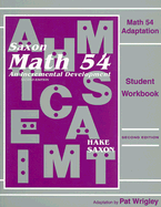 Math 54 Adaptation - Hake, Stephen, and Saxon, John, and Wrigley, Pat (Adapted by)