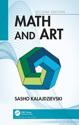 Math and Art: An Introduction to Visual Mathematics - Kalajdzievski, Sasho