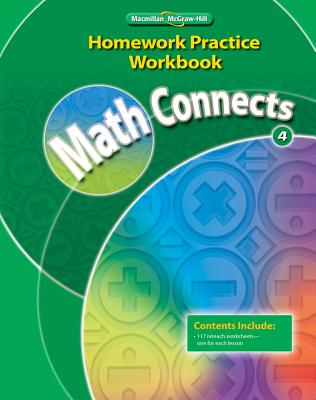 Math Connects 4, Homework Practice Workbook - McGraw-Hill Education