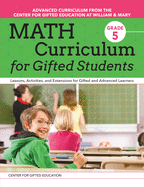 Math Curriculum for Gifted Students: Lessons, Activities, and Extensions for Gifted and Advanced Learners: Grade 5