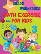 Math Exercise For Kids 1 St Grade Workbooks: Kindergarten Workbook Preschool Learning Activities