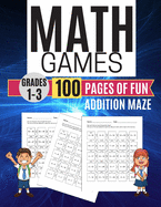 Math Games ADDITION MAZE 100 Pages of Fun Grades 1-3