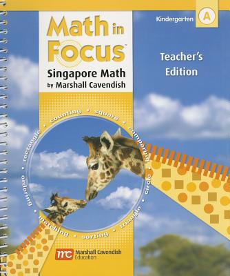 Math in Focus: Singapore Math, Kindergaren A - Sharpe, Pamela, and Clark, Andy (Consultant editor), and Kanter, Patsy F (Consultant editor)