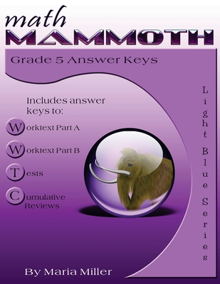 Math Mammoth Grade 5 Answer Keys - Miller, Maria