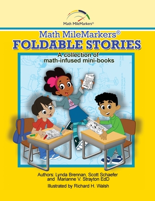 Math MileMarkers(R) Foldable Stories: A collection of math-Infused mini-books - Strayton, Marianne V, and Schaefer, Scott