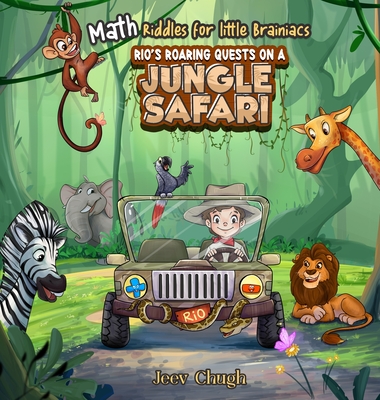 Math Riddles for Little Brainiacs: Rio's Roaring Quests on a Jungle Safari! - Chugh, Jeev
