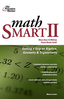 Math Smart II: Get a Grip on Algebra, Geometry, and Trigonometry - Lerner, Marcia
