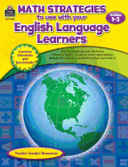 Math Strategies to Use with Your English Language Learners, Grades 1-2