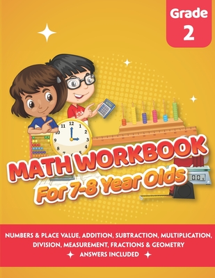 Math Workbook for 7-8 Year Olds: Math Practice Exercise Book 2nd grade (Answers Included) - Comparing, Ordering Numbers, Addition, Subtraction, Multiplication, Division, Telling the Time, Fractions, Geometry and Measurement - Grade 2 - Genius, Albert Math