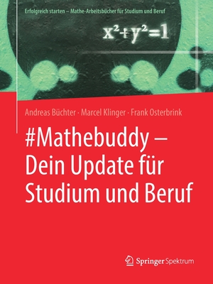 #mathebuddy - Dein Update Fur Studium Und Beruf - B?chter, Andreas, and Klinger, Marcel, and Osterbrink, Frank