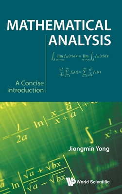 Mathematical Analysis: A Concise Introduction - Yong, Jiongmin