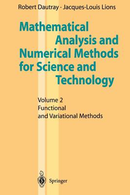Mathematical Analysis and Numerical Methods for Science and Technology: Volume 2 Functional and Variational Methods - Sneddon, I N (Translated by), and Dautray, Robert, and Artola, M (Contributions by)