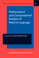 Mathematical and Computational Analysis of Natural Language: Selected Papers from the 2nd International Conference on Mathematical Linguistics (ICML '96), Tarragona, 1996