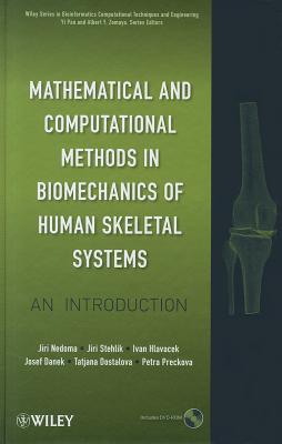 Mathematical and Computational Methods in Biomechanics of Human Skeletal Systems: An Introduction - Nedoma, Jiri, and Stehlik, Jiri, and Hlavacek, Ivan