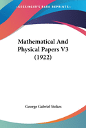 Mathematical And Physical Papers V3 (1922)