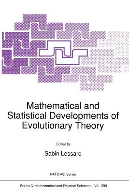 Mathematical and Statistical Developments of Evolutionary Theory - Lessard, S (Editor)