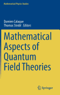 Mathematical Aspects of Quantum Field Theories