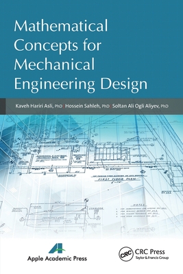 Mathematical Concepts for Mechanical Engineering Design - Asli, Kaveh Hariri (Editor), and Sahleh, Hossein (Editor), and Aliyev, Soltan Ali Ogli (Editor)