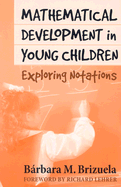 Mathematical Development in Young Children: Exploring Notations