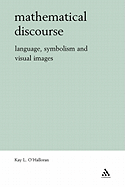 Mathematical Discourse: Language, Symbolism and Visual Images