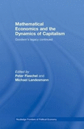 Mathematical Economics and the Dynamics of Capitalism: Goodwin's Legacy Continued
