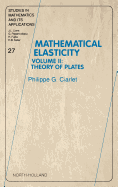 Mathematical Elasticity: Volume II: Theory of Plates Volume 27