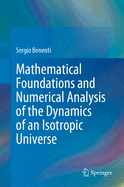 Mathematical Foundations and Numerical Analysis of the Dynamics of an Isotropic Universe