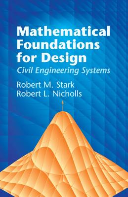 Mathematical Foundations for Design: Civil Engineering Systems - Stark, Robert M, and Nicholls, Robert L