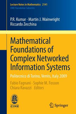 Mathematical Foundations of Complex Networked Information Systems: Politecnico di Torino, Verrs, Italy 2009 - Kumar, P.R., and Fagnani, Fabio (Editor), and Wainwright, Martin J.