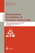 Mathematical Foundations of Computer Science 2003: 28th International Symposium, Mfcs 2003, Bratislava, Slovakia, August 25-29, 2003, Proceedings