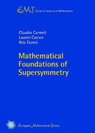 Mathematical Foundations of Supersymmetry