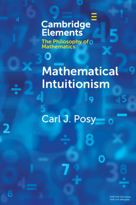 Mathematical Intuitionism - Posy, Carl J.