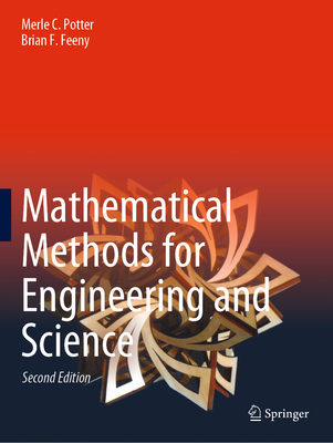 Mathematical Methods for Engineering and Science - Potter, Merle C., and Feeny, Brian F.