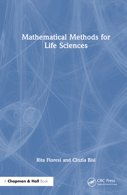 Mathematical Methods for Life Sciences - Bisi, Cinzia, and Fioresi, Rita