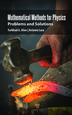 Mathematical Methods for Physics: Problems and Solutions - Aliev, Farkhad G., and Lara, Antonio