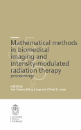 Mathematical Methods in Biomedical Imaging and Intensity-Modulated Radiation Therapy (Imrt) - Censor, Yair (Editor), and Jiang, Ming, PhD (Editor), and Louis, Alfred K (Editor)