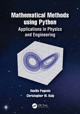 Mathematical Methods Using Python: Applications in Physics and Engineering - Pagonis, Vasilis, and Kulp, Christopher Wayne