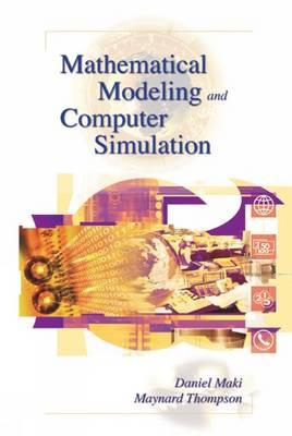 Mathematical Modeling and Computer Simulation - Brooks Cole Publishing Company, and Maki, Daniel P, and Thompson, Maynard