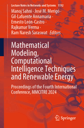 Mathematical Modeling, Computational Intelligence Techniques and Renewable Energy: Proceedings of the Fourth International Conference, Mmcitre 2024