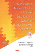 Mathematical Modeling for the Solution of Equations and Systems of Equations with Applications. Volume III: Volume III