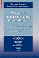 Mathematical Modeling of Biological Systems, Volume II: Epidemiology, Evolution and Ecology, Immunology, Neural Systems and the Brain, and Innovative Mathematical Methods - Deutsch, Andreas (Editor), and Bravo De La Parra, Rafael (Editor), and De Boer, Rob J (Editor)