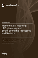 Mathematical Modeling of Engineering and Socio-Economic Processes and Systems