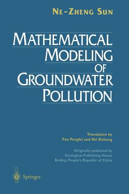 Mathematical Modeling of Groundwater Pollution - Sun, Ne-Zheng, and Sun, Alexander