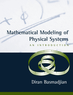 Mathematical Modeling of Physical Systems: An Introduction