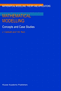 Mathematical Modelling: Concepts and Case Studies