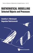 Mathematical Modelling: Selected Objects and Processes