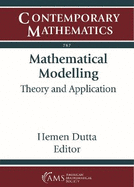 Mathematical Modelling: Theory and Application
