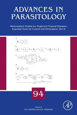 Mathematical Models for Neglected Tropical Diseases: Essential Tools for Control and Elimination, Part B - Anderson, Roy M (Volume editor), and Basanez, Maria Gloria (Volume editor)