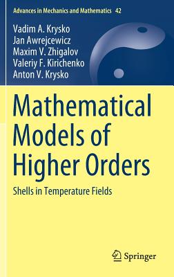 Mathematical Models of Higher Orders: Shells in Temperature Fields - Krysko, Vadim A., and Awrejcewicz, Jan, and Zhigalov, Maxim V.
