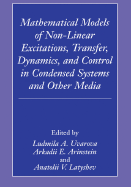 Mathematical Models of Non-Linear Excitations, Transfer, Dynamics, and Control in Condensed Systems and Other Media - Uvarova, Ludmilla a (Editor), and Arinstein, Arkadii E (Editor), and Latyshev, Anatolii V (Editor)